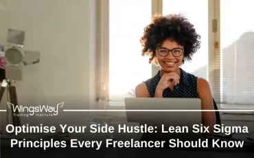 Optimise Your Side Hustle: Lean Six Sigma Principles Every Freelancer Should Know