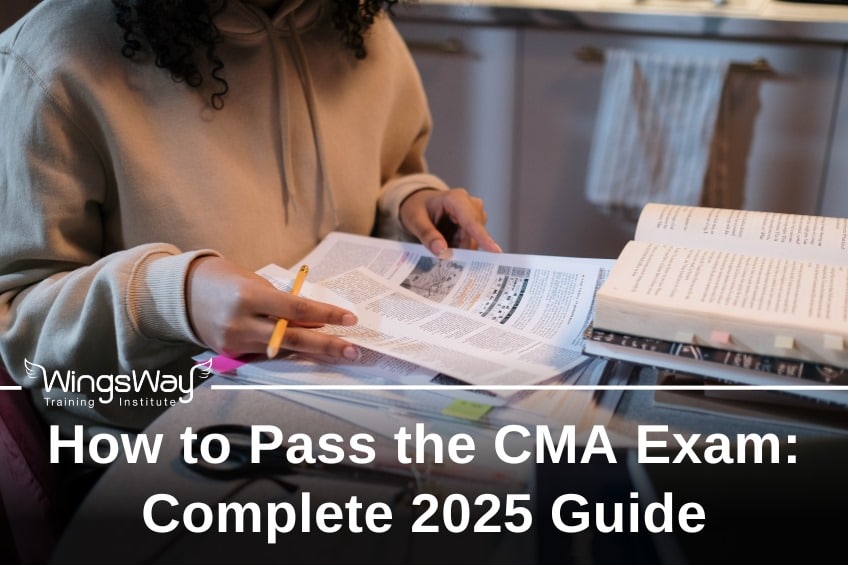 A student studying for the CMA exam at a desk with open books, notes, and a pencil in hand. The image features the WingsWay Training Institute logo and the text 'How to Pass the CMA Exam: Complete 2025 Guide' overlaid at the bottom.